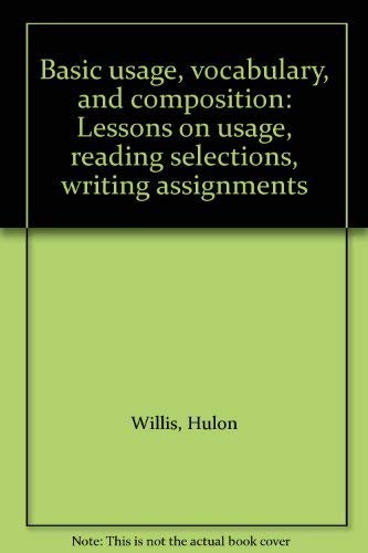 9780030444012: Basic Usage, Vocabulary, and Composition: Lessons on Usage, Reading Selections, Writing Assignments