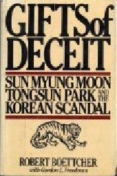 Beispielbild fr Gifts of Deceit : Sun Myung Moon, Tongsun Park and the Korean Scandal zum Verkauf von Better World Books