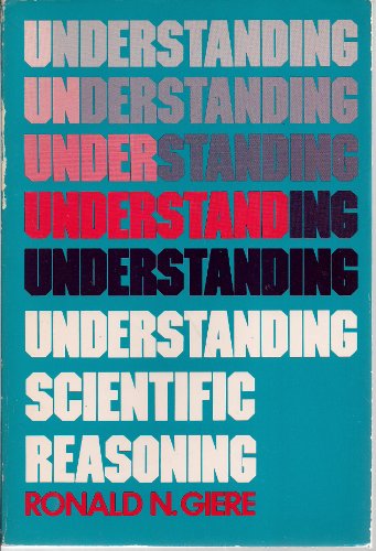 Beispielbild fr Understanding Scientific Reasoning zum Verkauf von DENNIS GALLEMORE