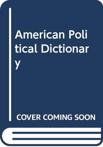 Beispielbild fr The American Political Dictionary zum Verkauf von Top Notch Books