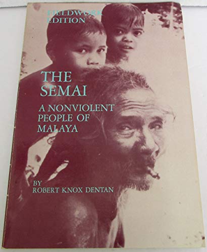 Beispielbild fr The Semai : A Nonviolent People of Malaya, Fieldwork Edition zum Verkauf von Better World Books