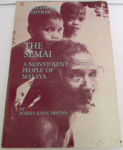 9780030453762: The Semai: A Nonviolent People of Malaya (Case Studies in Cultural Anthropology)