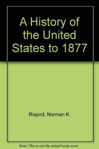 Imagen de archivo de A History of the United States to 1877 a la venta por Goodwill Books