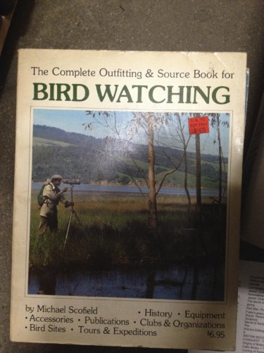 9780030456152: Title: Complete Outfitting and Source Book of Bird Watchi