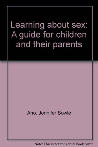 9780030456664: Learning about sex: A guide for children and their parents