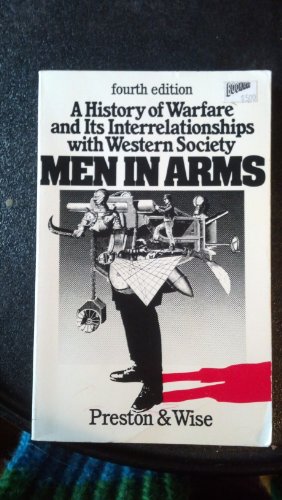 Stock image for Men in arms: A history of warfare and its interrelationships with Western society for sale by Wonder Book