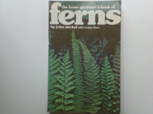 Beispielbild fr The Home Gardener's Book of Ferns zum Verkauf von ThriftBooks-Atlanta