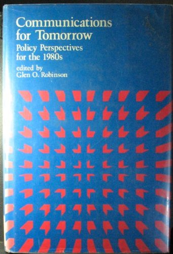 Stock image for Communications for Tomorrow: Policy Perspective for the 1980's (Praeger special studies student editions) for sale by Better World Books Ltd