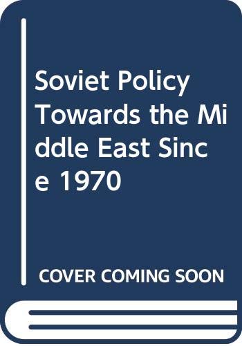 Imagen de archivo de Soviet policy toward the Middle East since 1970 a la venta por PAPER CAVALIER US