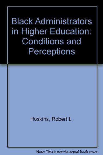 Beispielbild fr Black Administrators in Higher Education : Conditions and Perceptions zum Verkauf von Better World Books