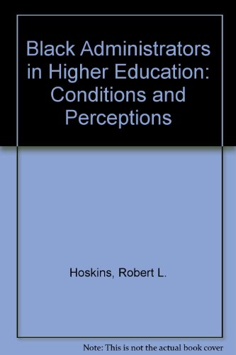 Imagen de archivo de Black Administrators in Higher Education : Conditions and Perceptions a la venta por Better World Books