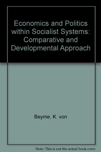 Beispielbild fr Economics and Politics Within Socialist Systems : A Comparative and Developmental Approach zum Verkauf von Better World Books