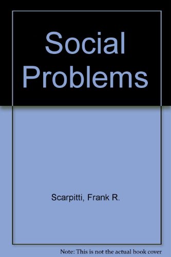 Social problems (9780030467363) by Scarpitti, Frank R