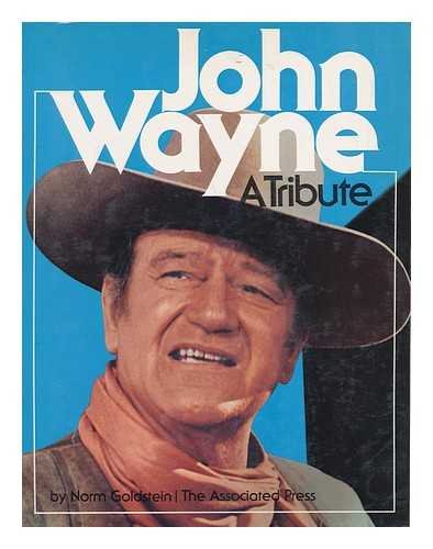 9780030467813: John Wayne : a Tribute / by Norm Goldstein ; Foreword by James Stewart