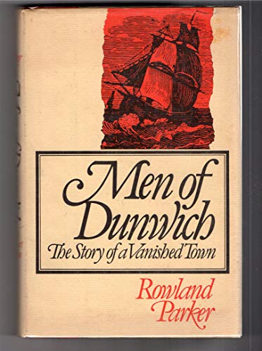 Stock image for Men of Dunwich: The Story of a Vanished Town for sale by Harbor Books LLC