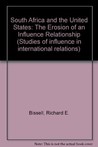 South Africa and the United States: The Erosion of an Influence Relationship (Studies of Influenc...