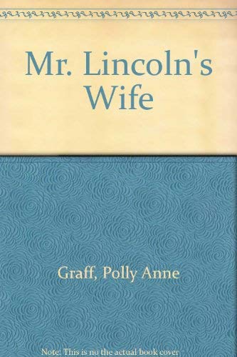 Stock image for Mr. Lincoln's Wife for sale by Wonder Book