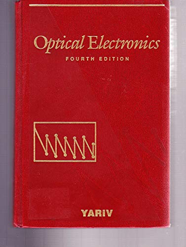 Imagen de archivo de Optical Electronics (Holt, Rinehart, Winston) Series in Electrical and Computer Engineering) a la venta por HPB-Red