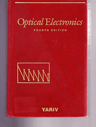 9780030474446: Optical Electronics (H R W SERIES IN ELECTRICAL AND COMPUTER ENGINEERING)