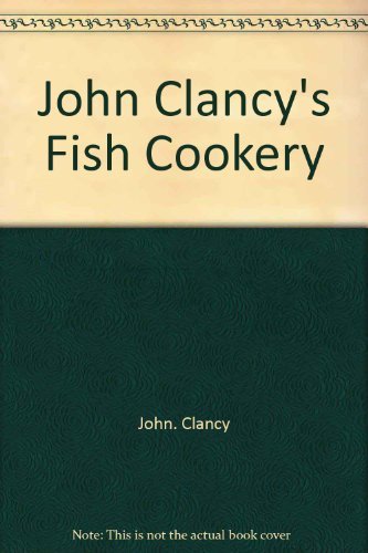 Beispielbild fr John Clancy's Fish Cookery zum Verkauf von HPB-Emerald