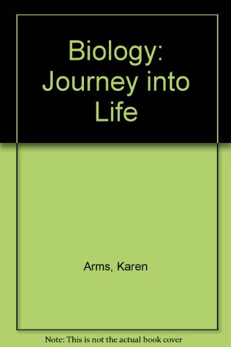 Biology: Journey into Life (9780030474545) by Karen Arms