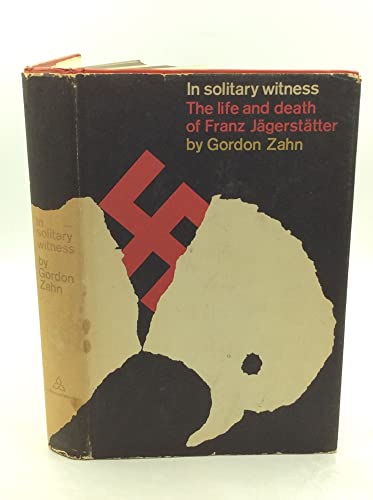 Stock image for In Solitary Witness: The Life and Death of Franz J gerst tter for sale by dsmbooks