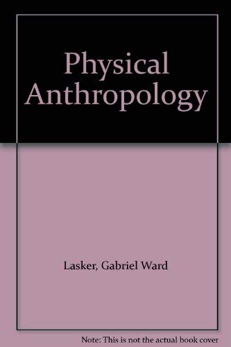 Stock image for Physical Anthropology Lasker, Gabriel Ward for sale by Re-Read Ltd