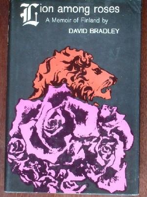 Lion Among Roses: Memoir of Finland (9780030475757) by Bradley, David