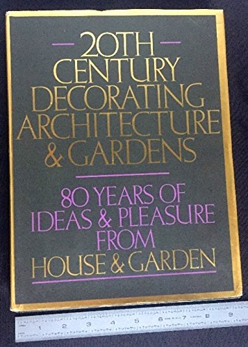 Beispielbild fr Twentieth Century Decorating, Architecture and Gardens: Eighty Ye zum Verkauf von Hawking Books