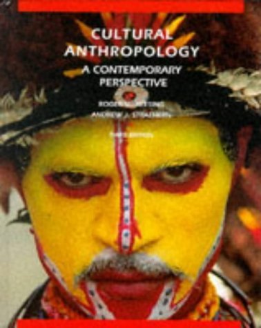 Cultural Anthropology: A Contemporary Perspective (Third Edition) (9780030475825) by Keesing, Roger M.(Roger M. Keesing); Strathern, Andrew J.