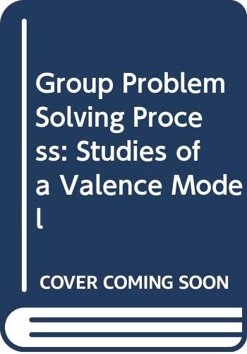 9780030476365: The Group problem solving process: Studies of a valence model