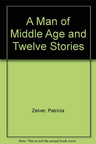 Imagen de archivo de A Man of Middle Age and Twelve Stories a la venta por Visible Voice Books