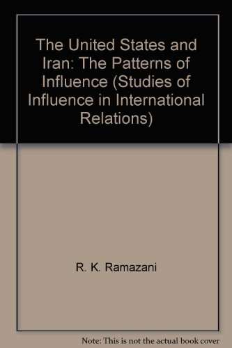 9780030489969: The United States And Iran, The Patterns Of Influence.