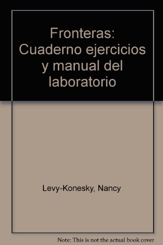 Fronteras: Cuaderno ejercicios y manual del laboratorio (9780030490187) by Levy-Konesky, Nancy