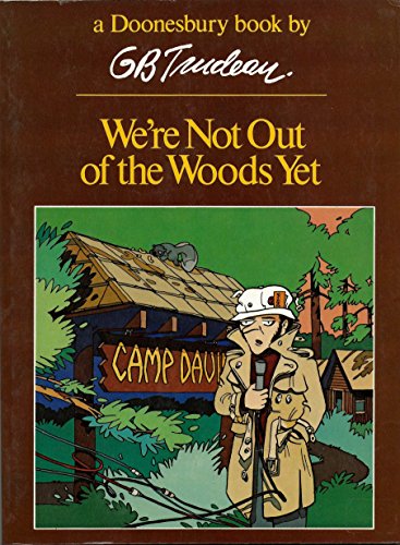 Stock image for WE'RE NOT OUT OF THE WOODS YET for sale by William L. Horsnell