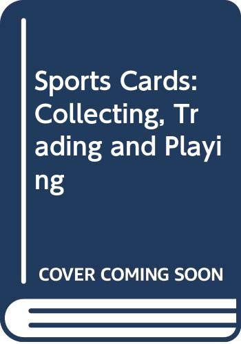 Stock image for Sports Cards: Collecting, Trading and Playing for sale by HPB-Emerald