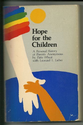 Stock image for Hope for the Children: A Personal History of Parents Anonymous for sale by Half Price Books Inc.