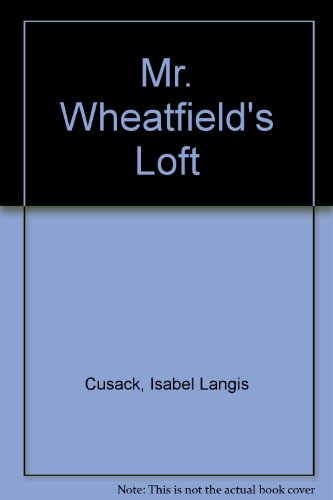 Stock image for Mr. Wheatfield's Loft for sale by Books From California