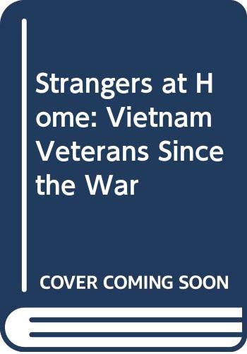 Beispielbild fr Strangers at Home : Vietnam Veterans since the War zum Verkauf von Better World Books