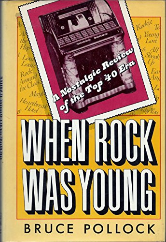 Imagen de archivo de When Rock Was Young: A Nostalgic Review of the Top 40 Era a la venta por ThriftBooks-Dallas