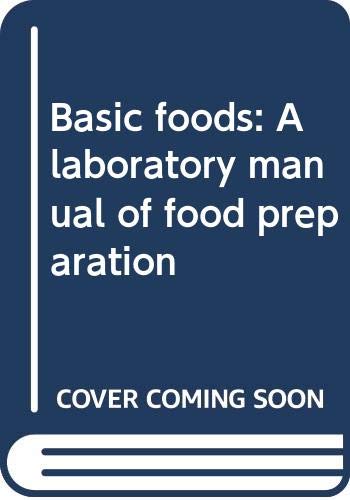 Stock image for Basic foods: A laboratory manual of food preparation for sale by Wonder Book
