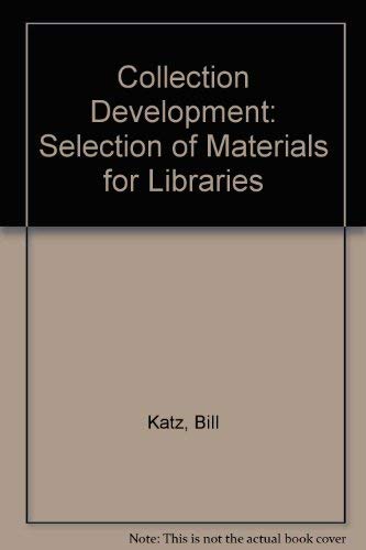 Beispielbild fr Collection Development : The Selection of Materials for Libraries zum Verkauf von Better World Books: West