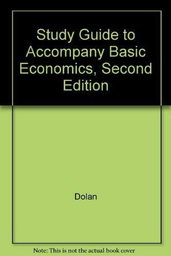 Study Guide to Accompany Basic Economics, Second Edition (9780030503665) by Dolan; Dolan, Edwin G.