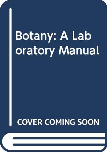 Stock image for Botany: A Laboratory Manual [Paperback] Erich Steiner; Alfred S. Sussman; Warren H. Wagner, Jr. for sale by A Squared Books (Don Dewhirst)