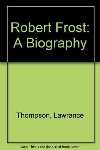 Stock image for Robert Frost : A Biography for sale by Better World Books