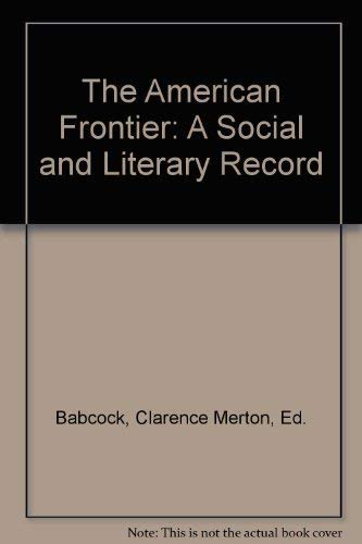 Beispielbild fr The American Frontier: A Social and Literary Record zum Verkauf von Better World Books