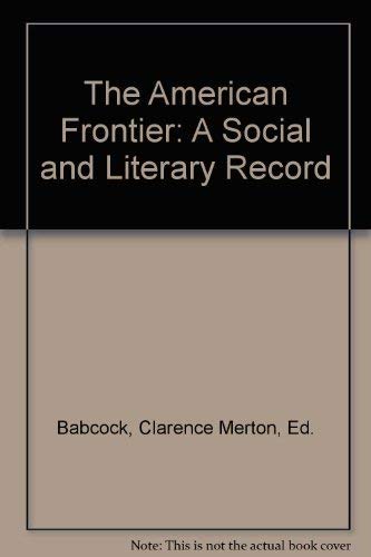 Stock image for The American Frontier: A Social and Literary Record for sale by Better World Books