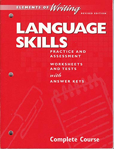 Elements of Writing Language Skills Practice and Assessment Complete Course (Grade 12) (9780030512094) by Holt, Rinehart, And Winston, Inc.