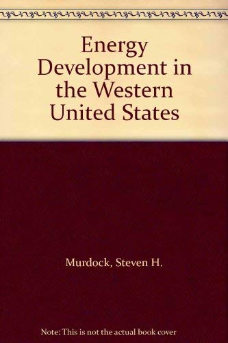 Energy development in the Western United States: Impact on rural areas (9780030513510) by Murdock, Steven H