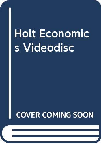 Holt Economics Videodisc (9780030517037) by Holt, Rinehart And Winston, Inc.